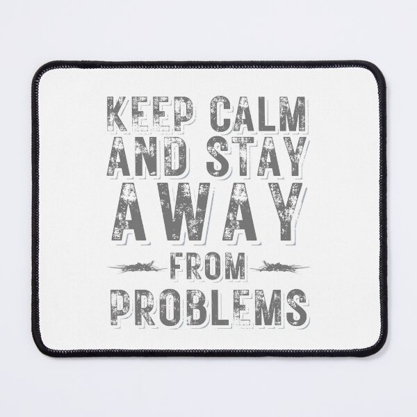 Item preview, Keep Calm And Stay Away From Problems | Keep Calm And Stay Away From trouble | Keep Calm And Stay 6 Feet Away | Funny designed and sold by Rainbows Rock.