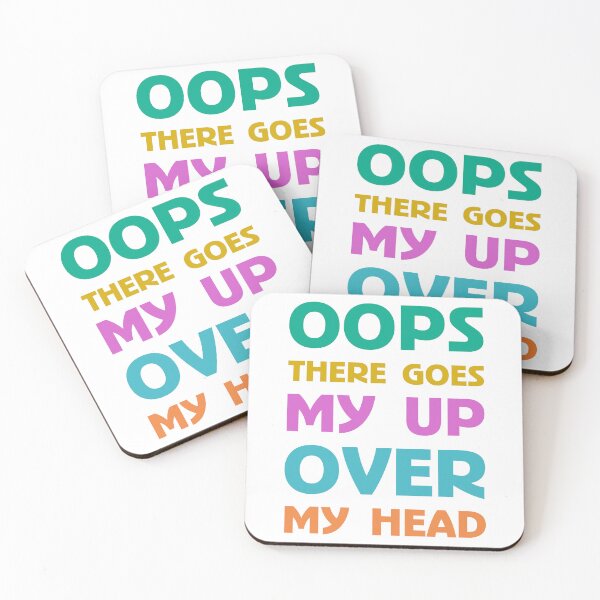 Item preview, Oops There Goes My Up Over My Head designed and sold by BrightSquare.