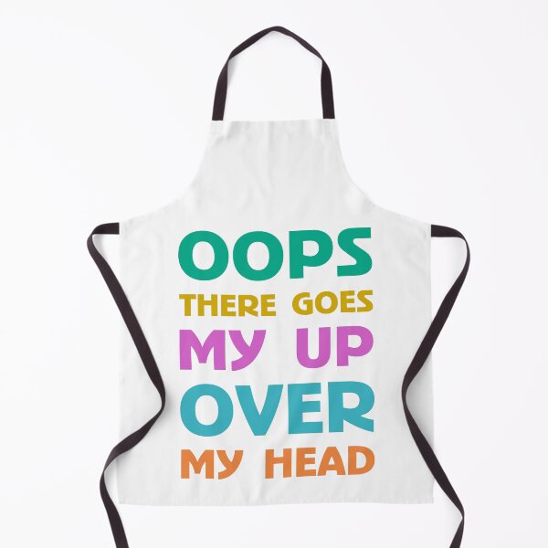 Item preview, Oops There Goes My Up Over My Head designed and sold by BrightSquare.