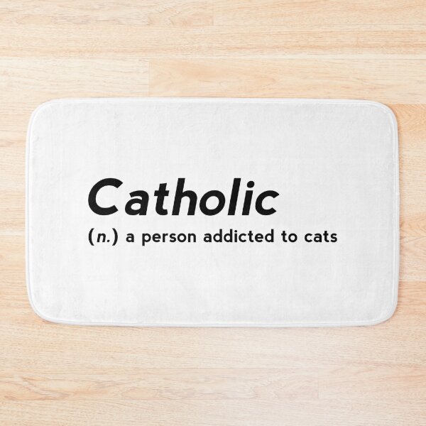 Item preview, Catholic definition - a person addicted to cats  designed and sold by yoshra.