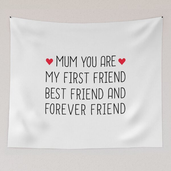 Item preview, Mum You Are My First Friend Best Friend And Forever Friend - Mothers Day designed and sold by T-shirt For You.