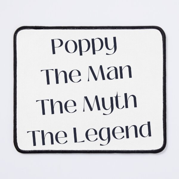 Item preview, Poppy The Man The Myth The Legend daddy Gift designed and sold by axoniej.