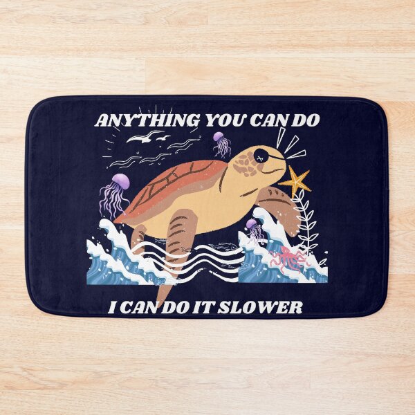 Item preview, ANYTHING YOU CAN DO I CAN DO IT SLOWER designed and sold by Dubione2.