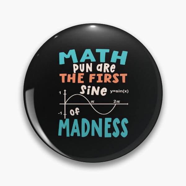 Item preview, Math Puns Are The First Sine Of Madness designed and sold by samah82.