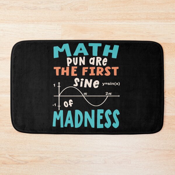 Item preview, Math Puns Are The First Sine Of Madness designed and sold by samah82.