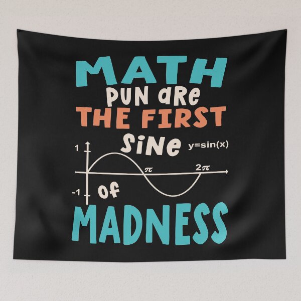 Item preview, Math Puns Are The First Sine Of Madness designed and sold by samah82.