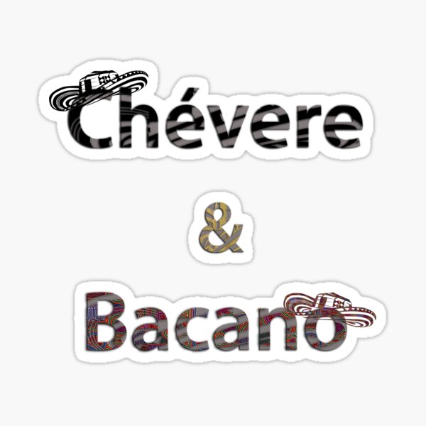 Chévere and Bacano : Cool and Awesome Sticker