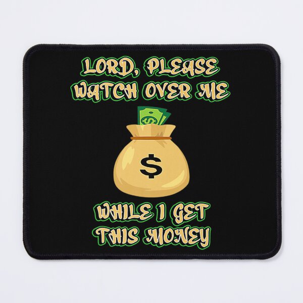 Item preview, Lord Watch Over Me While I Get This Money designed and sold by AdimajiSukaki.