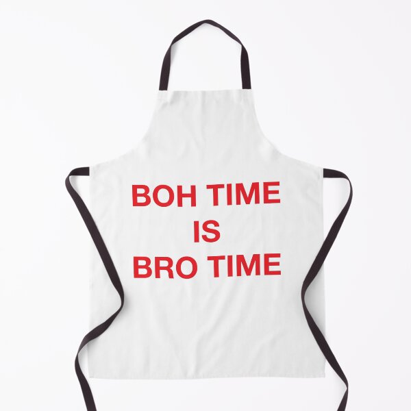 Item preview, BOH TIME IS BRO TIME designed and sold by SprayandPray69.