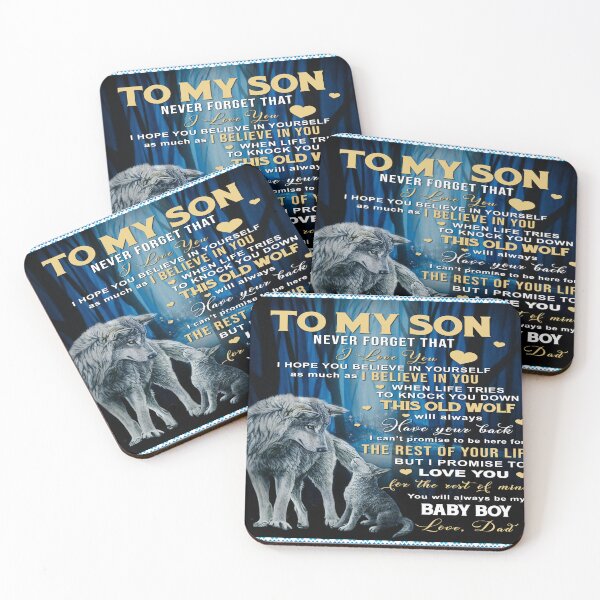 Item preview, To my son never forget that I love you I hope you believe in yourself as much as I believe in you Dad love designed and sold by judysophia.