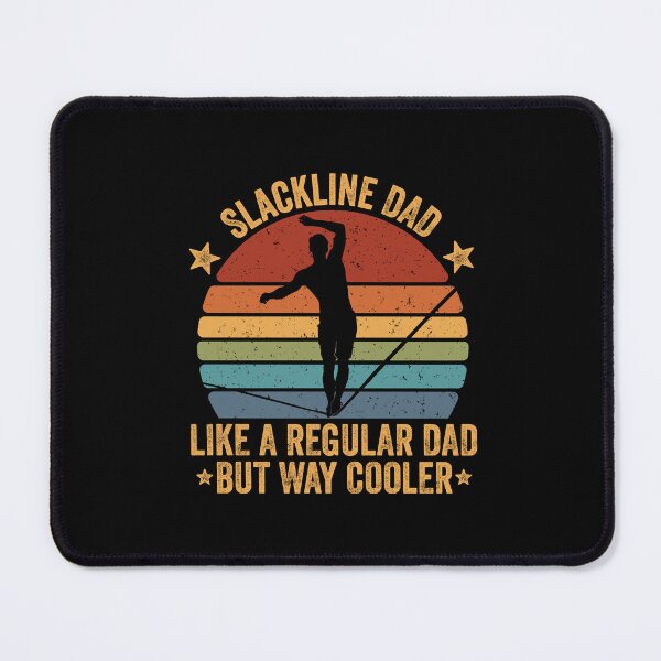 Item preview, Slackline dad like a regular dad but cooler - slicklife  designed and sold by QUEEN-WIVER.