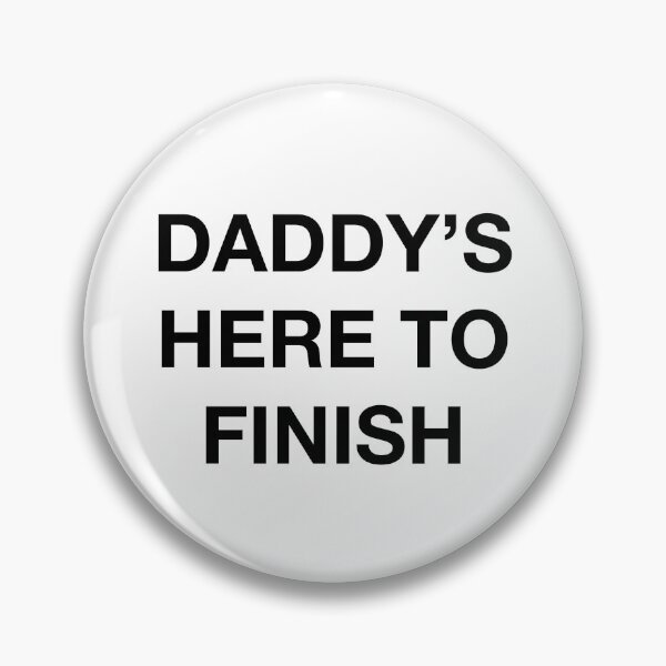 Item preview, DADDY'S HERE TO FINISH designed and sold by SprayandPray69.