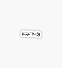 30 second dance party Sticker