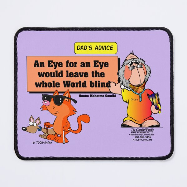 Item preview, Dads Advice -Famous Quote-An Eye for An Eye / Clamkin designed and sold by Bruce Ingrassia.