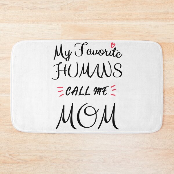 Item preview, My Favorite Humans Call Me Mom designed and sold by Alpacatata.