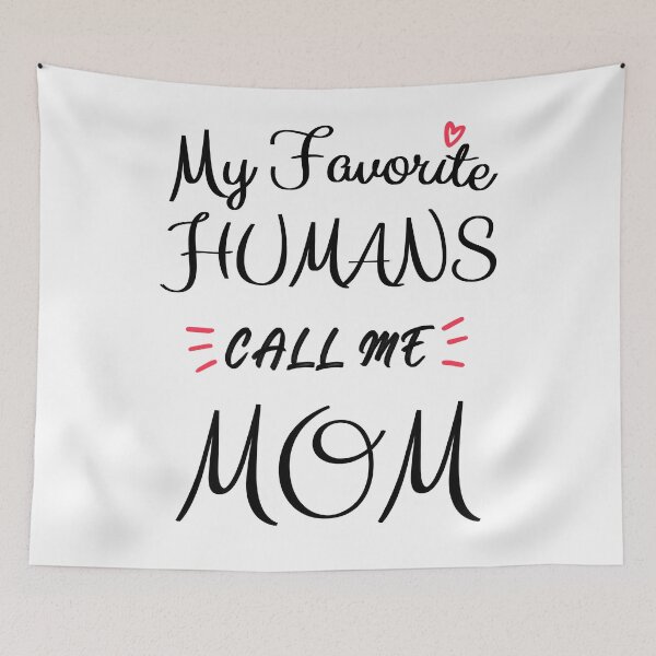 Item preview, My Favorite Humans Call Me Mom designed and sold by Alpacatata.