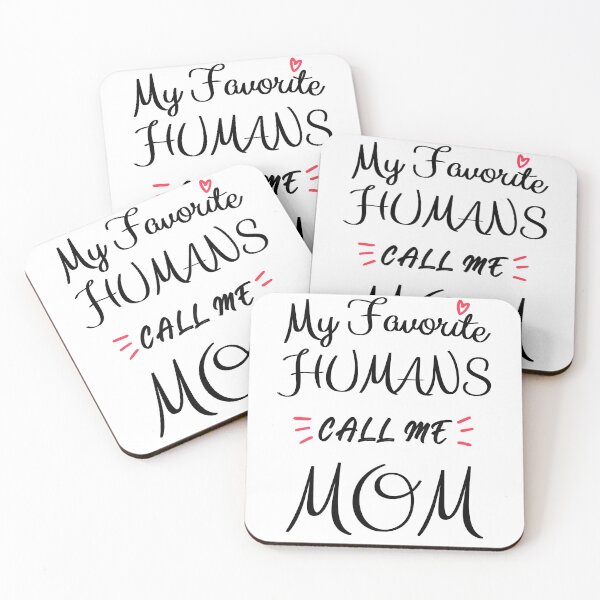 Item preview, My Favorite Humans Call Me Mom designed and sold by Alpacatata.