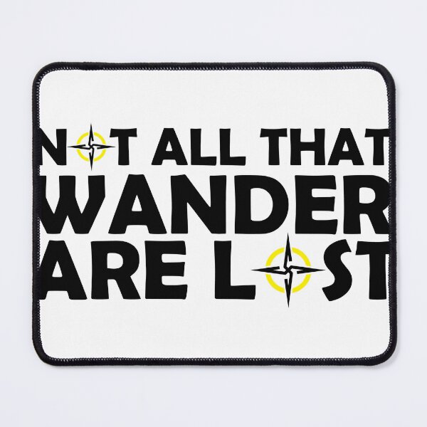 Item preview, Not All That Wander Are Lost designed and sold by Yakuzads.