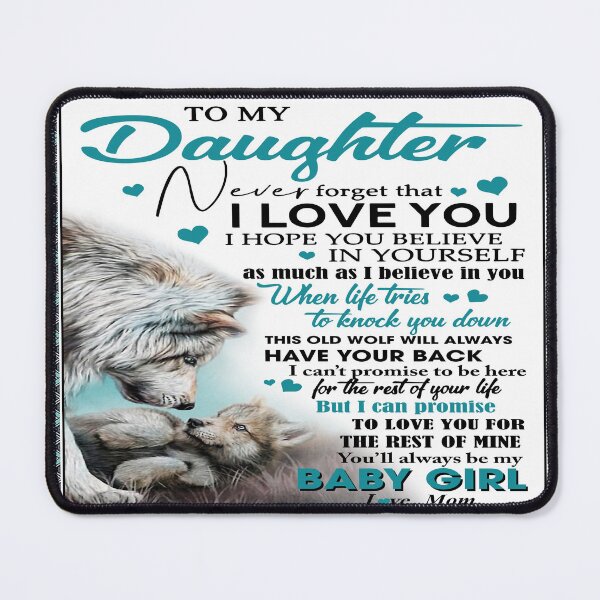 Item preview, To my daughter never forget that I love you I hope you believe in yourself as much as I believe in you designed and sold by christinecather.