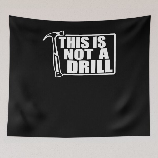 Item preview, This Is Not A Drill designed and sold by Spoof-Tastic.