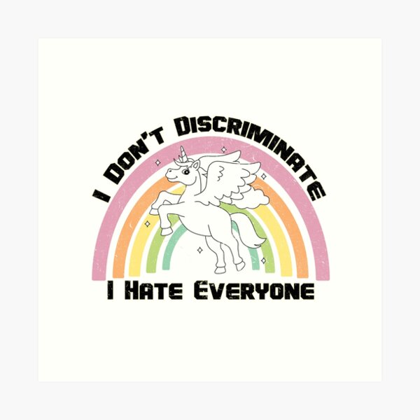 Item preview, I DON'T DISCRIMINATE, I HATE EVERYONE designed and sold by InkT-Designs.