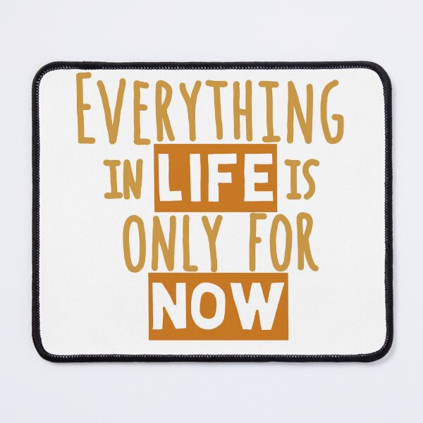 Item preview, Everything in life is only for now designed and sold by Becky-Marie.