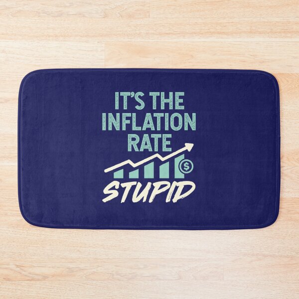 Item preview, It's the Inflation Rate Stupid High Food Gas Prices designed and sold by jaygo.
