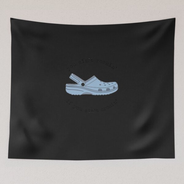 Item preview, crocs, you ain&x27;t rockin if you ain&x27;t crocin&x27; Classic T-Shirt designed and sold by KatrinVogeding.