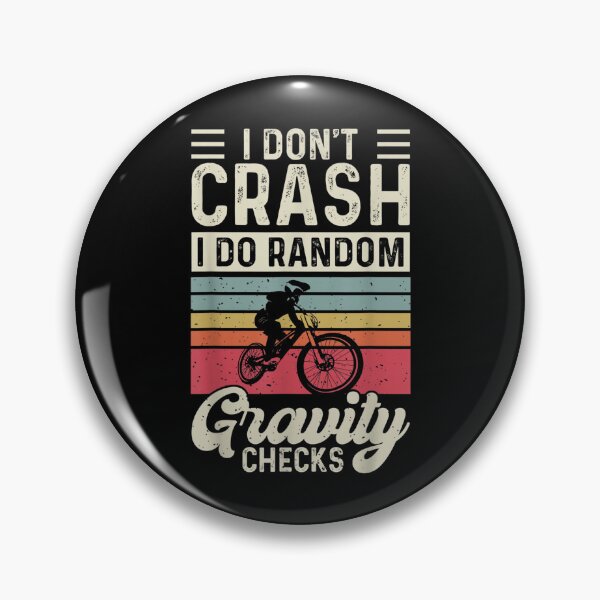 Item preview, I Don't Crash I Do Random Gravity Checks Mountain Biking Mtb  designed and sold by vergielx.