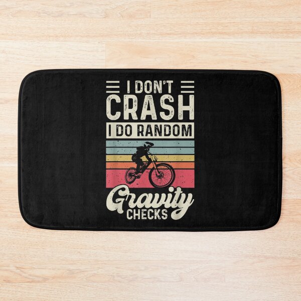 Item preview, I Don't Crash I Do Random Gravity Checks Mountain Biking Mtb  designed and sold by vergielx.