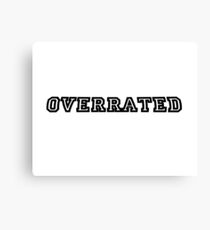 overrated Canvas Print