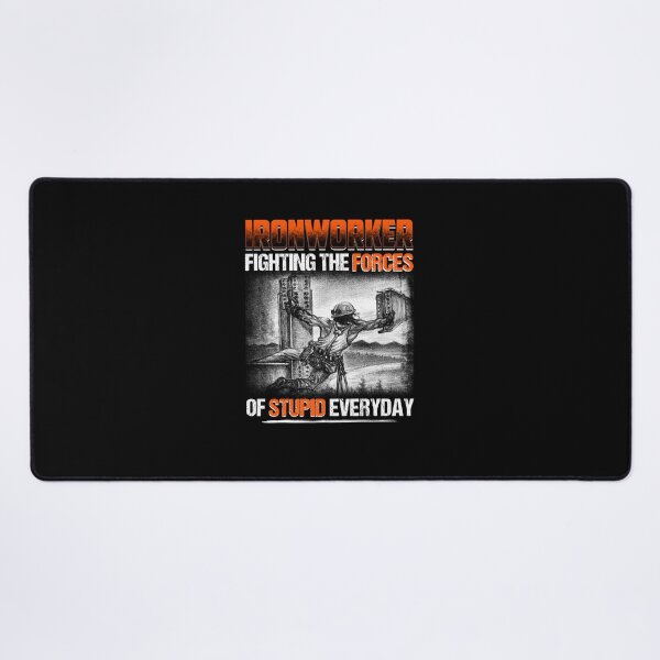 Item preview, Ironworker Fighting The Forces Of Stupid Everyday designed and sold by GoldenBuffalo79.
