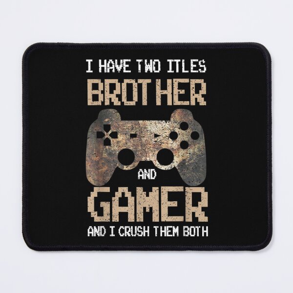 Item preview, I Have Two Titles Brother And Gamer Video Games Pc Gamer designed and sold by vergielx.