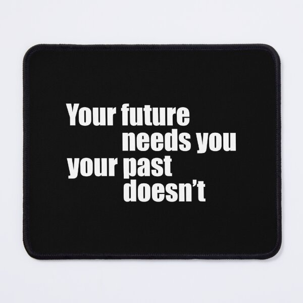 Item preview, Your future needs you, your past doesn't designed and sold by Spreading Smile.