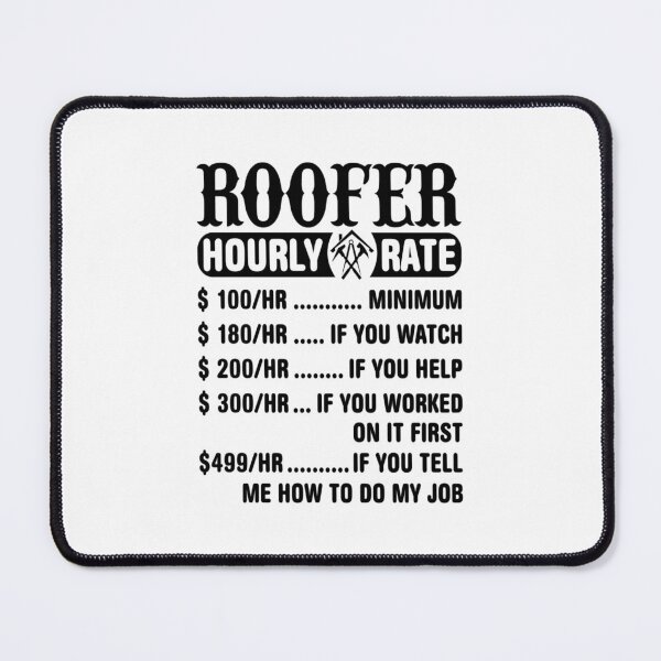 Item preview, Roofer Hourly rate designed and sold by TeesLina.