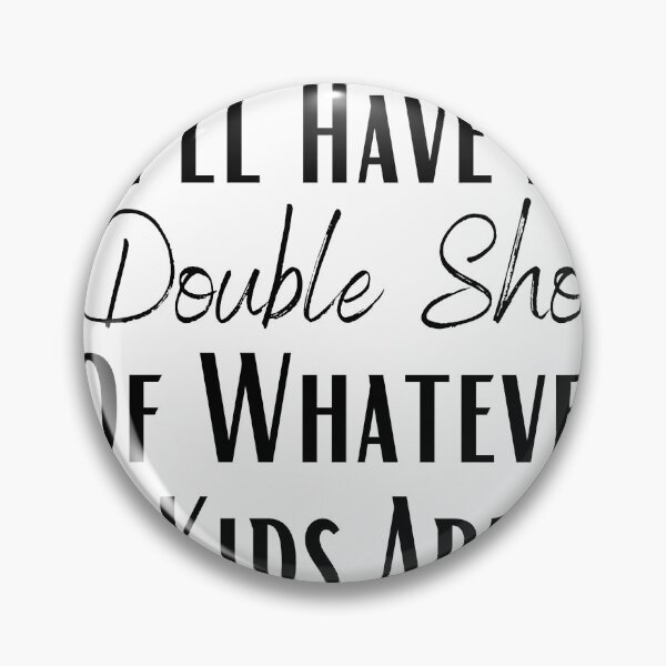 Item preview, I'll Have A Double Shot Of Whatever My Kids Are On , Funny Mom gift, Funny Parenting gift, Funny Dad gift, Gifts For Familly designed and sold by Abdeeshop.