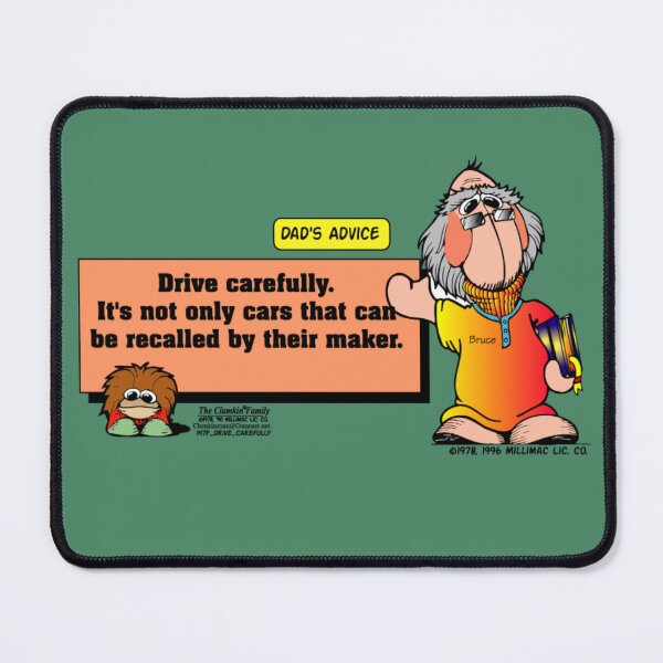 Item preview, Dads Advice - Drive Carefully or be recalled by your Maker / Clamkin designed and sold by Bruce Ingrassia.