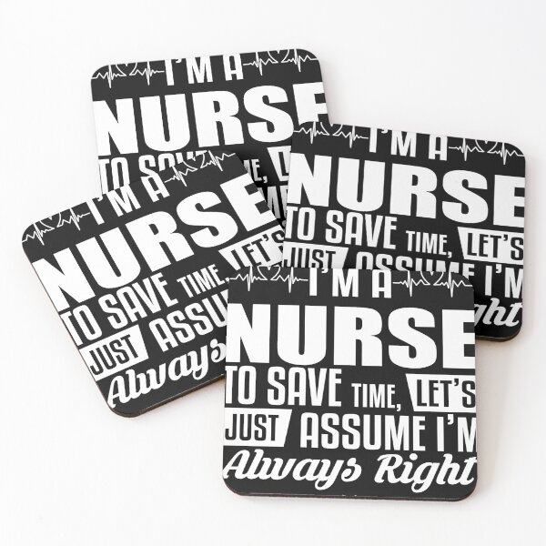Item preview, I'm A Nurse To Save Time, Let's Just Assume I'm Always Right designed and sold by GoldenBuffalo79.