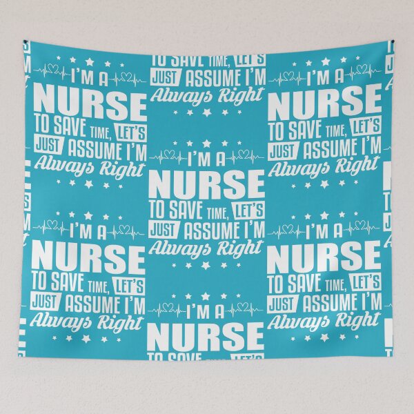 Item preview, I'm A Nurse To Save Time, Let's Just Assume I'm Always Right designed and sold by GoldenBuffalo79.