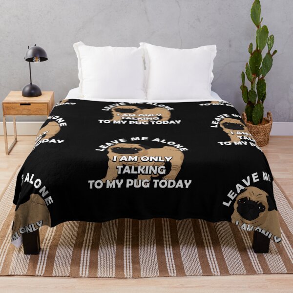 Item preview, Leave me alone, i am only talking to my dog today artistic pug design  designed and sold by SamRVstore.