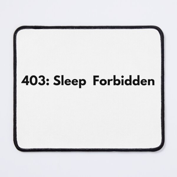Item preview, 403 Sleep Forbidden Funny Stickers designed and sold by myDigitalArt.