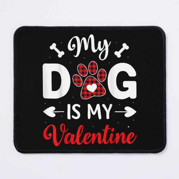 Item preview, My Dog Is My Valentine Funny Gifts For Dog Lover designed and sold by vergielx.