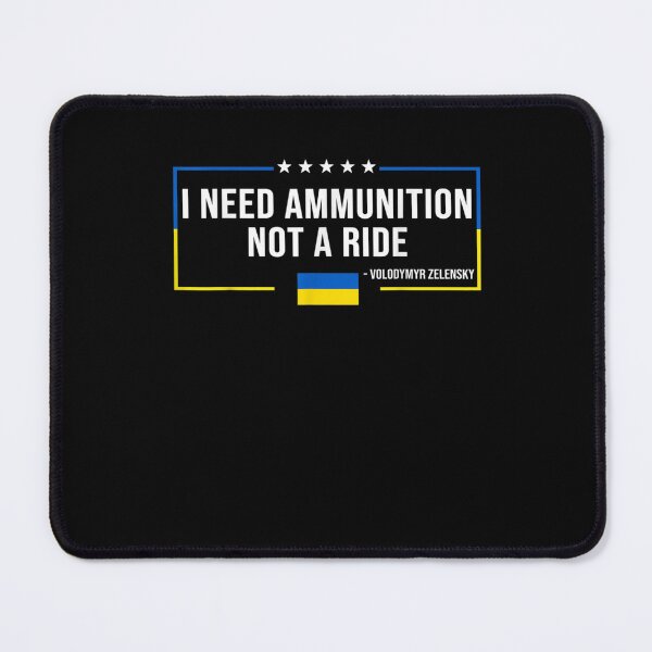 Item preview, I Need Ammunition Not a Ride Ukraine Flag President Zelensky designed and sold by KimbempeCB.