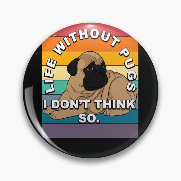 Item preview, Life without pugs, i don't think so funny artistic retro sunset vintage design 2 designed and sold by SamRVstore.