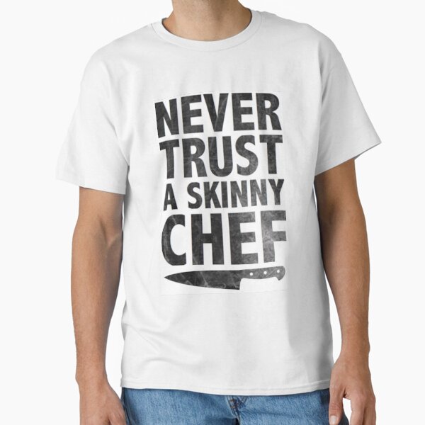Item preview, Never Trust a Skinny Chef designed and sold by Margaret Odell.