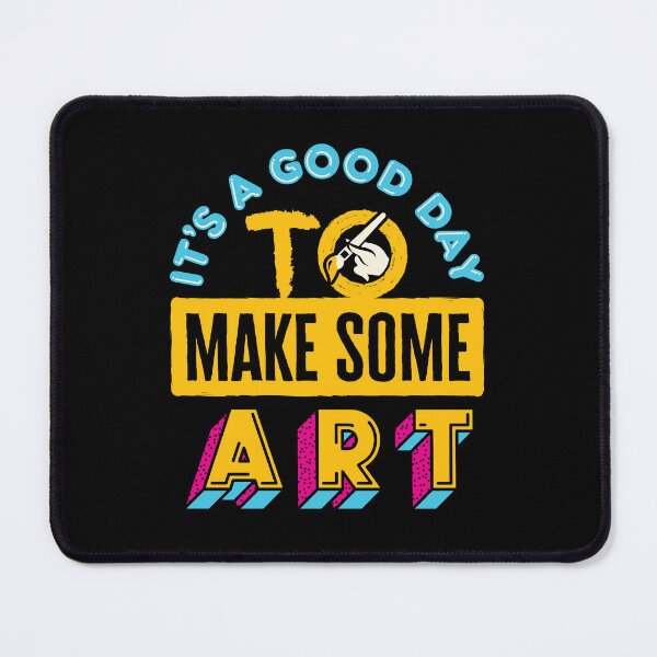 Item preview, It's a Good Day to Make Some Art designed and sold by jaygo.