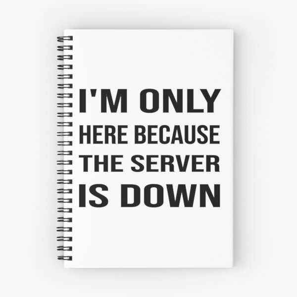 Item preview, I'm Only Here Because The Server Is Down designed and sold by bahdsgraphic.