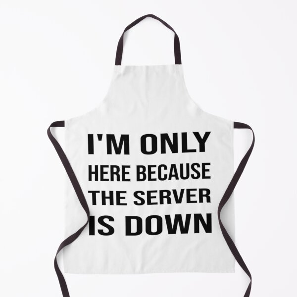 Item preview, I'm Only Here Because The Server Is Down designed and sold by bahdsgraphic.