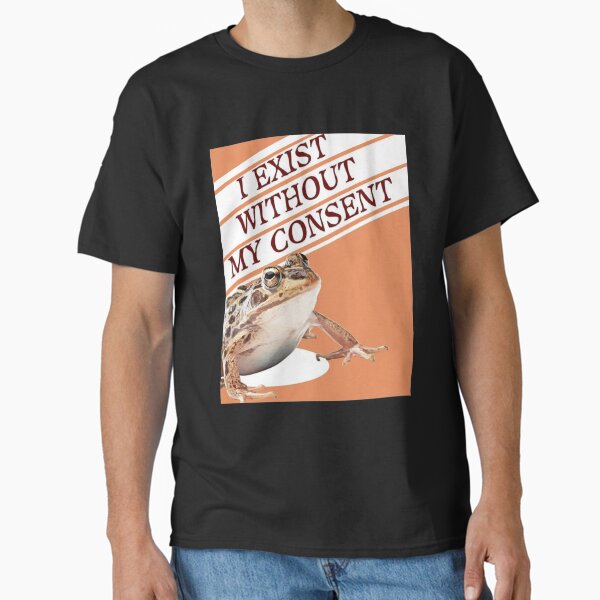 Item preview, I Exist Without My Consent Meme designed and sold by Fleyshop.