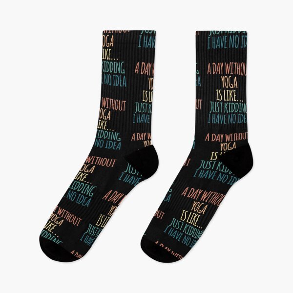 Item preview, A Day Without Yoga Is Like Just Kidding I Have No Idea designed and sold by kindxinn.